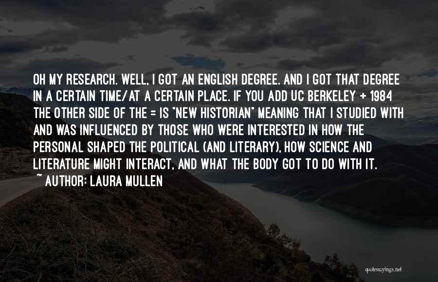 English Literature Best Quotes By Laura Mullen