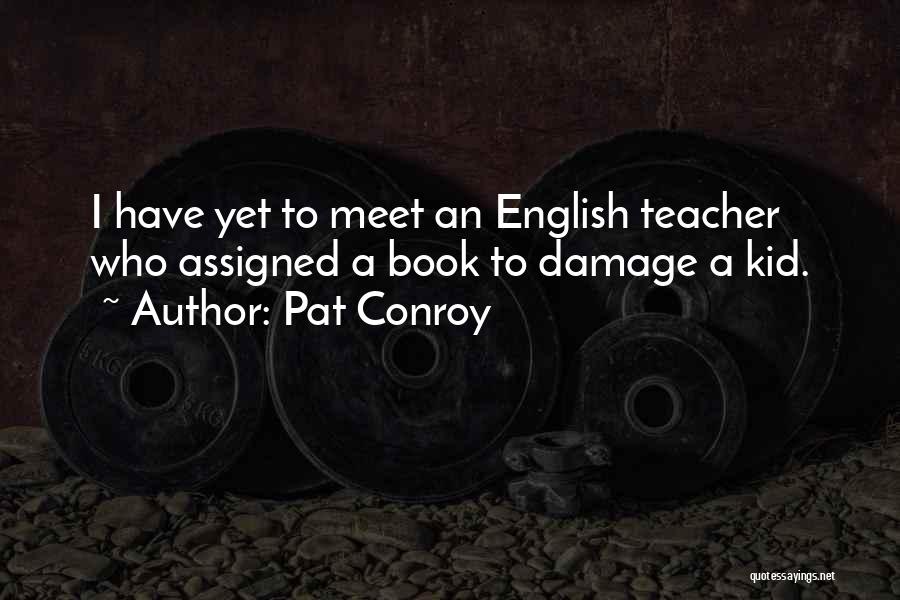 English Literature Best Quotes By Pat Conroy