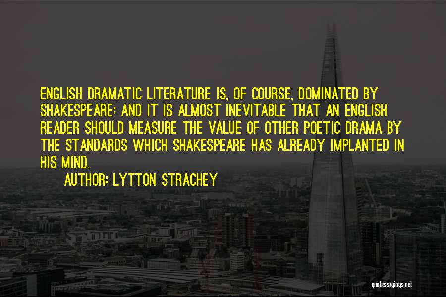 English Literature Shakespeare Quotes By Lytton Strachey