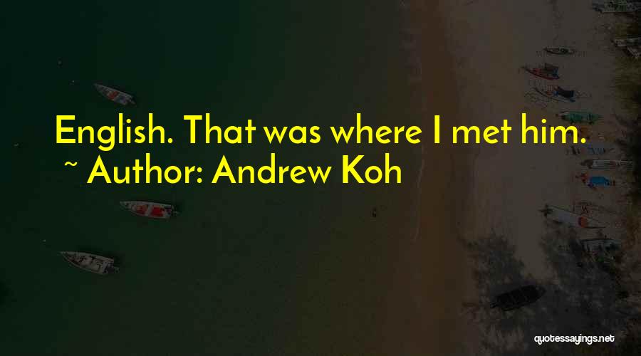 English Novel Quotes By Andrew Koh