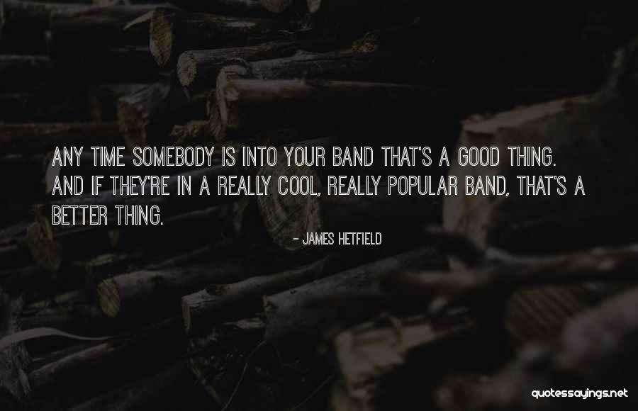 English Passengers Quotes By James Hetfield English Passengers Quotes By James Hetfield