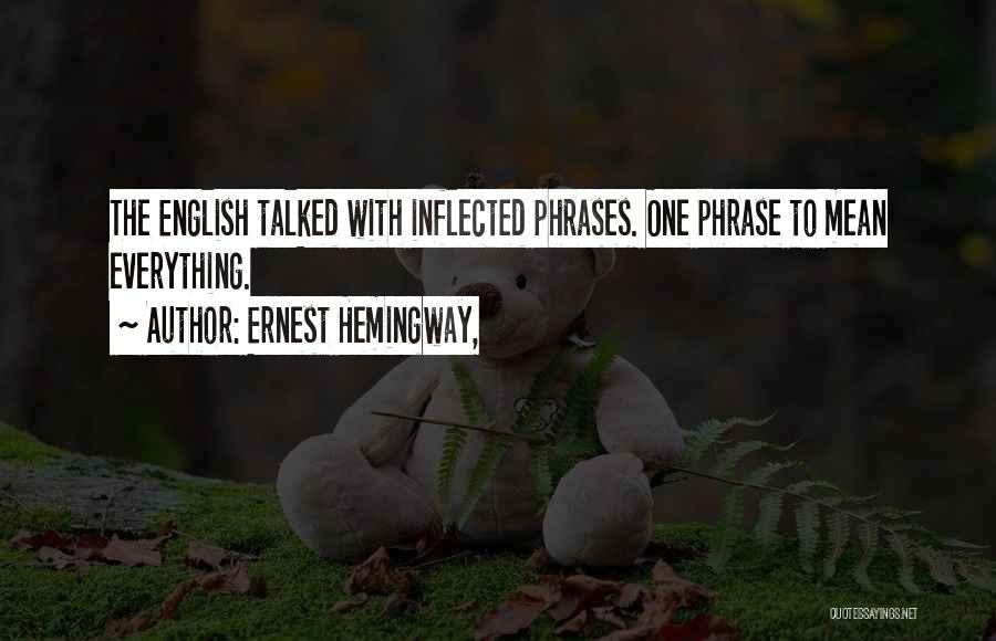 English Phrase Quotes By Ernest Hemingway,