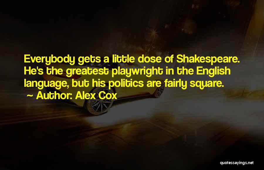 English Playwright Quotes By Alex Cox