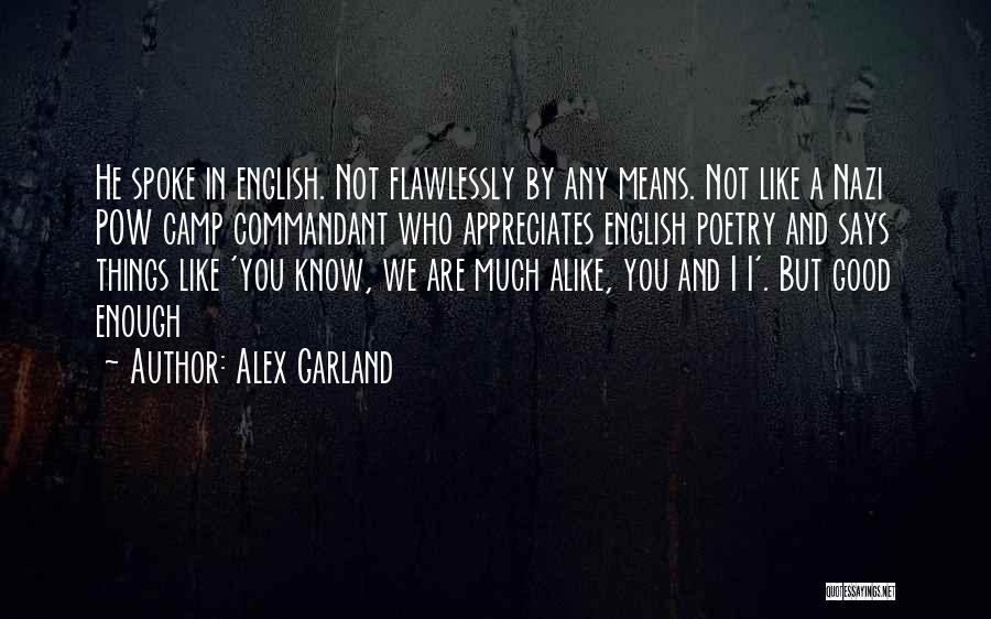 English Poetry Quotes By Alex Garland