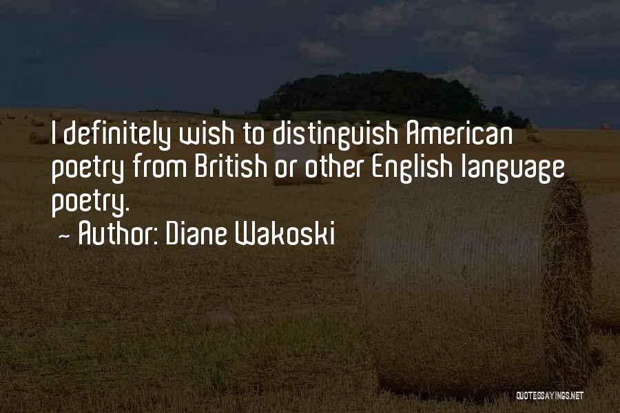 English Poetry Quotes By Diane Wakoski