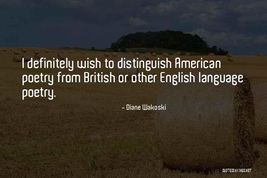 English Poetry Quotes By Diane Wakoski