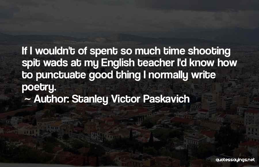 English Poetry Quotes By Stanley Victor Paskavich