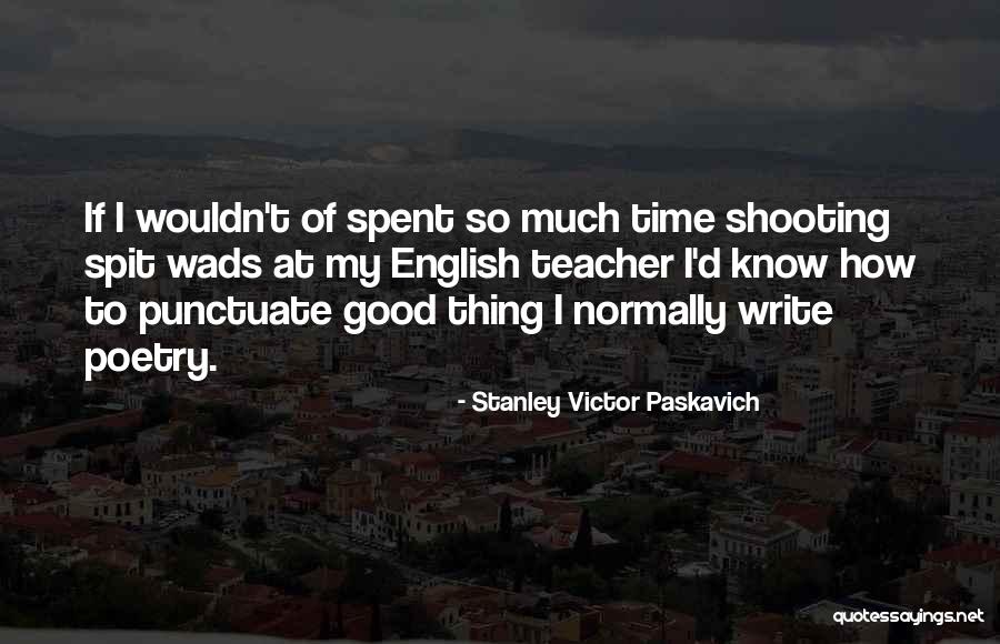 English Poetry Quotes By Stanley Victor Paskavich