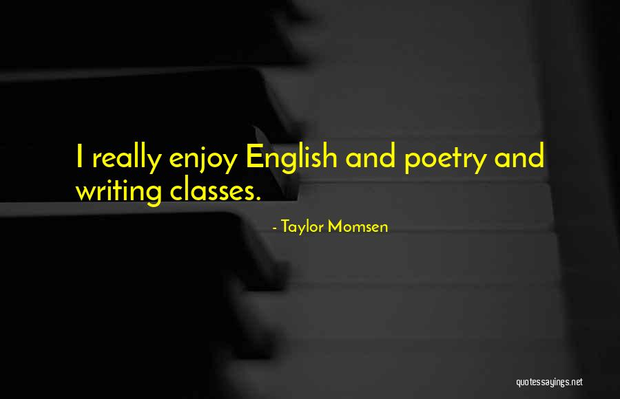 English Poetry Quotes By Taylor Momsen