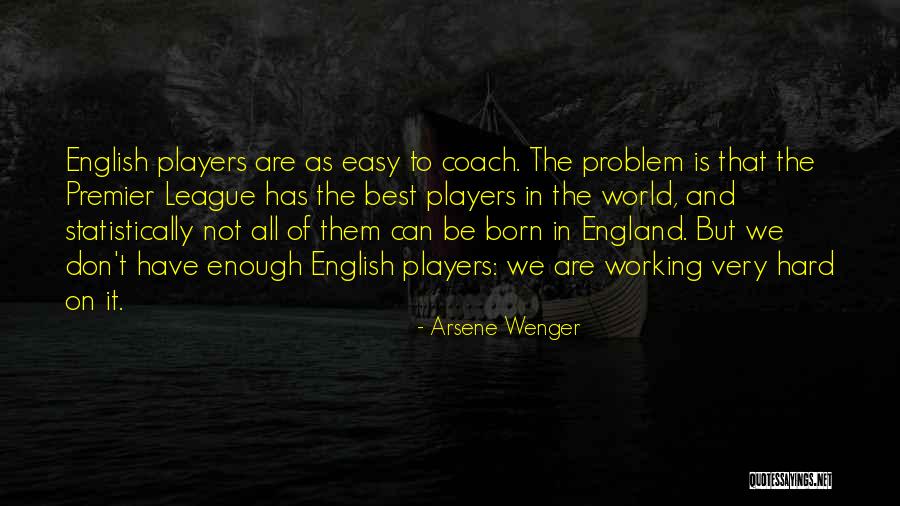 English Premier League Quotes By Arsene Wenger English Premier League Quotes By Arsene Wenger