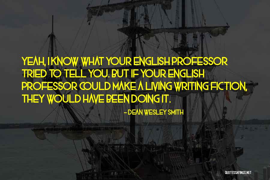 English Professor Quotes By Dean Wesley Smith English Professor Quotes By Dean Wesley Smith
