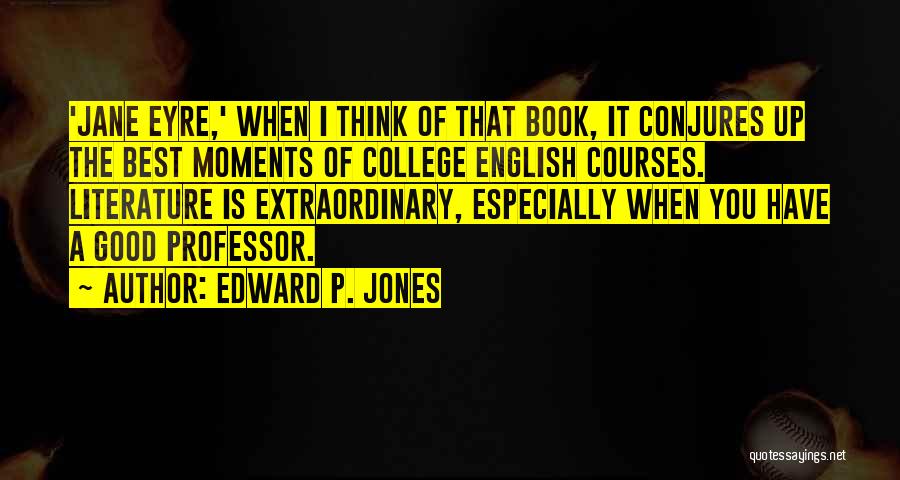 English Professor Quotes By Edward P. Jones