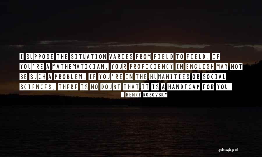 English Proficiency Quotes By Henry Rosovsky English Proficiency Quotes By Henry Rosovsky