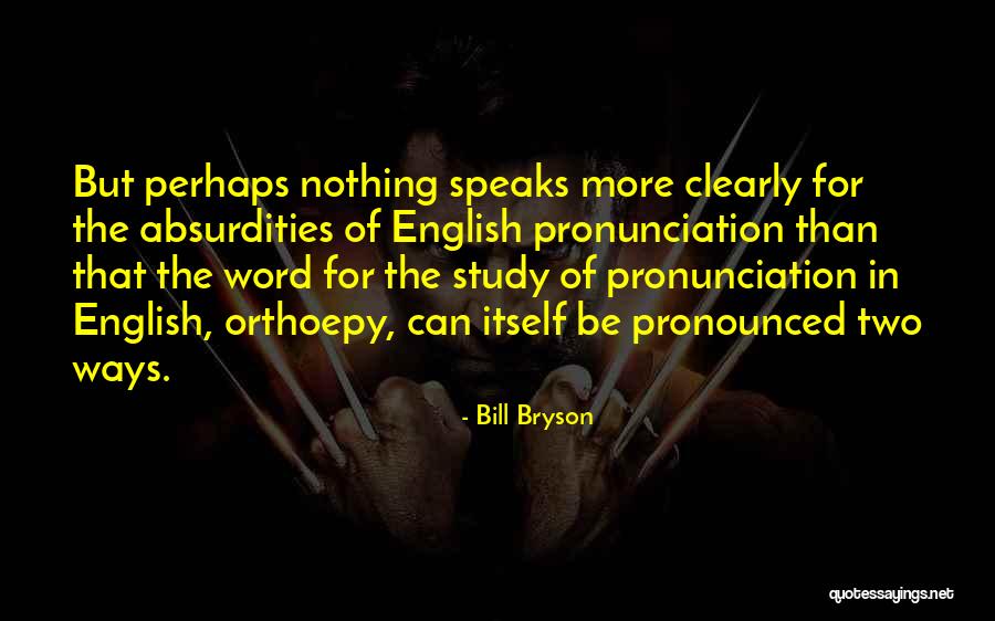 English Pronunciation Quotes By Bill Bryson English Pronunciation Quotes By Bill Bryson
