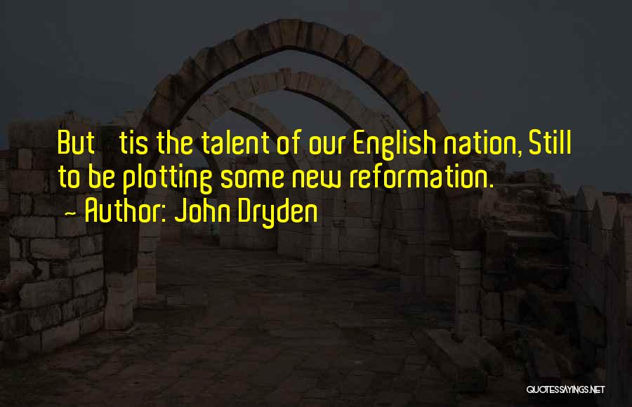 English Reformation Quotes By John Dryden