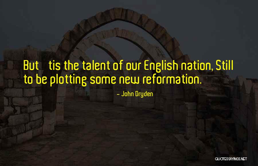 English Reformation Quotes By John Dryden English Reformation Quotes By John Dryden