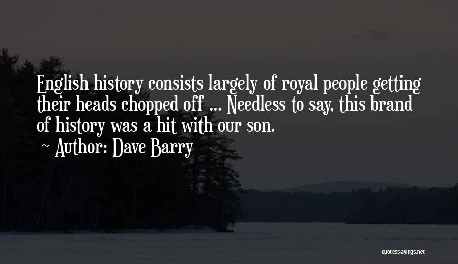 English Royal Quotes By Dave Barry