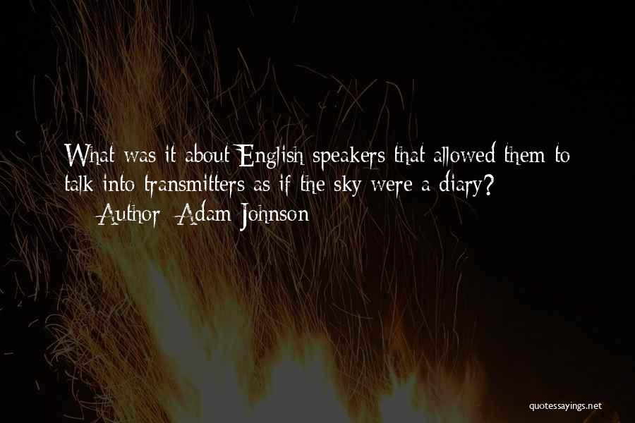 English Speakers Quotes By Adam Johnson