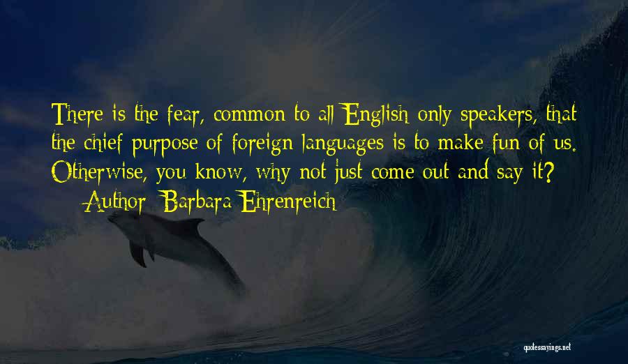 English Speakers Quotes By Barbara Ehrenreich