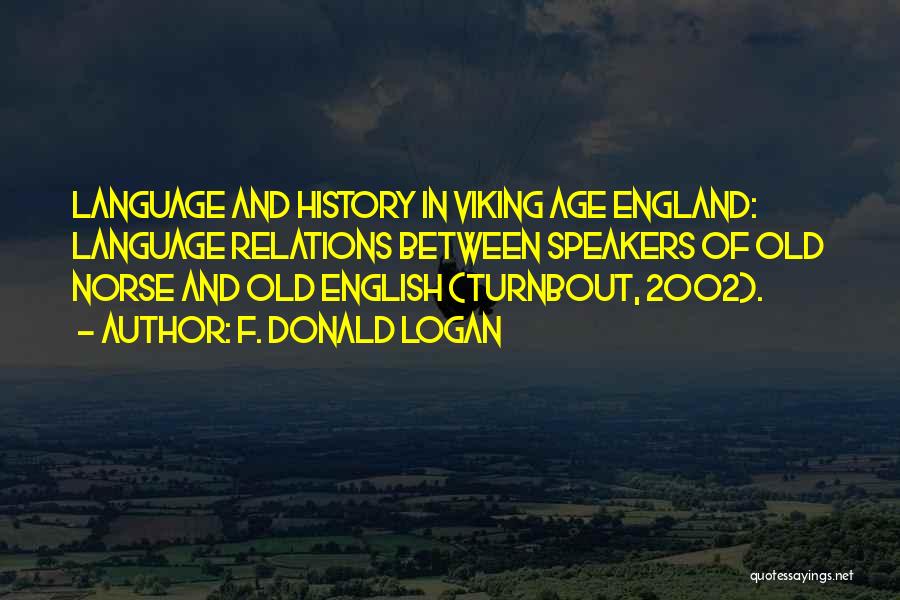 English Speakers Quotes By F. Donald Logan