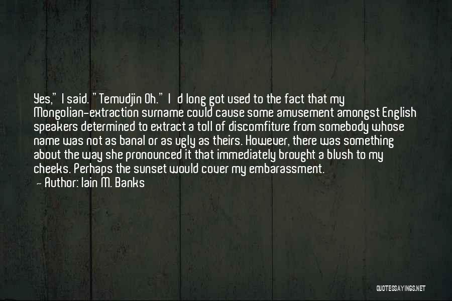 English Speakers Quotes By Iain M. Banks