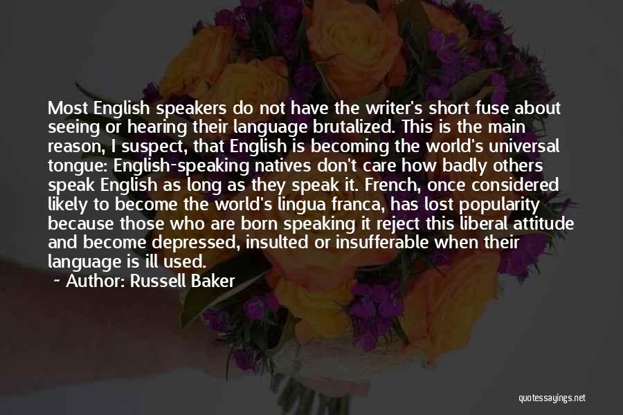 English Speakers Quotes By Russell Baker