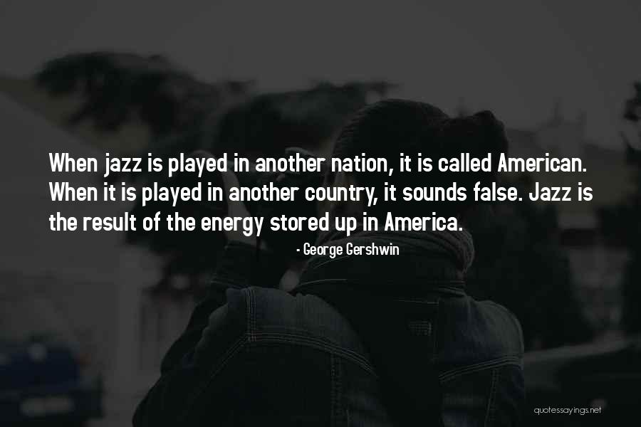 English Speaking Country Quotes By George Gershwin English Speaking Country Quotes By George Gershwin