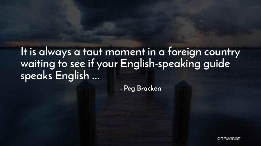 English Speaking Country Quotes By Peg Bracken English Speaking Country Quotes By Peg Bracken
