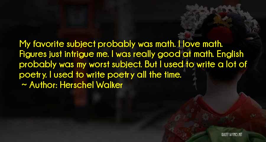 English Subject Quotes By Herschel Walker