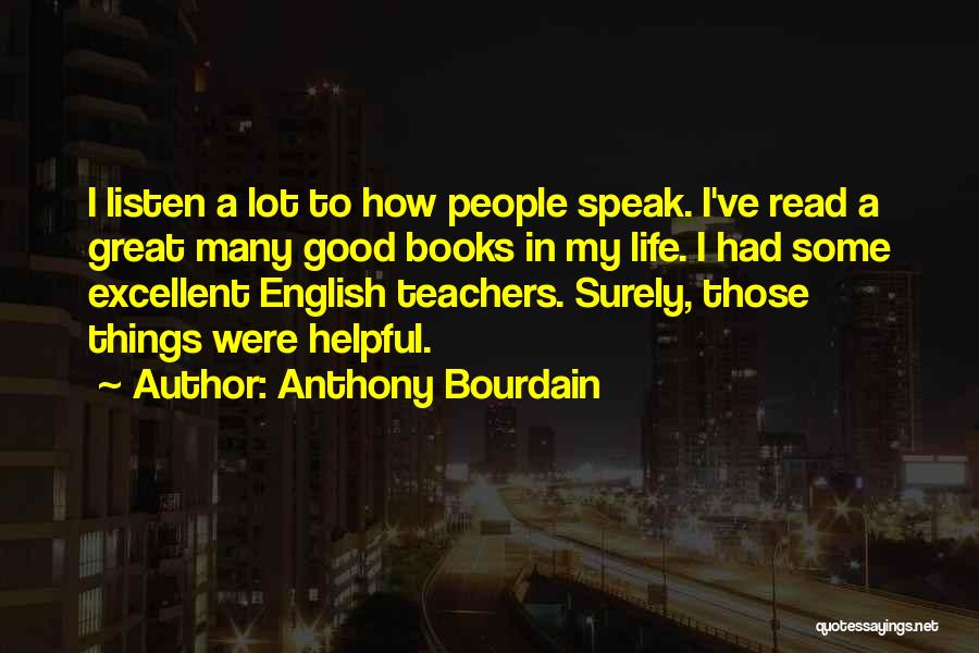 English Teachers Quotes By Anthony Bourdain