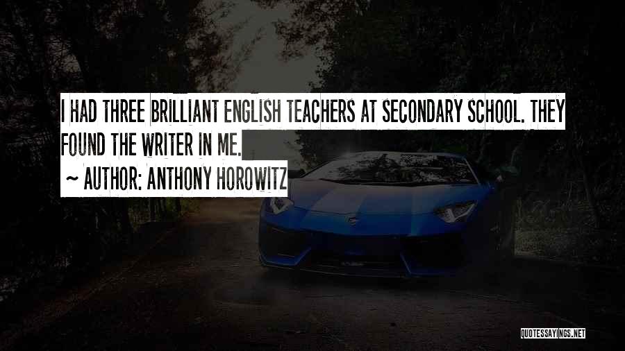 English Teachers Quotes By Anthony Horowitz