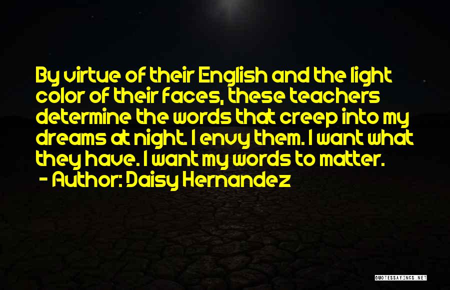 English Teachers Quotes By Daisy Hernandez