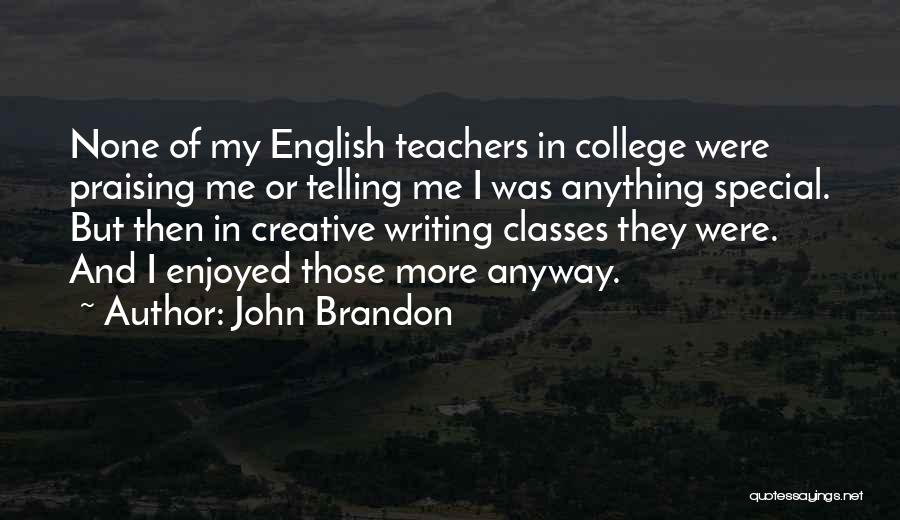 English Teachers Quotes By John Brandon