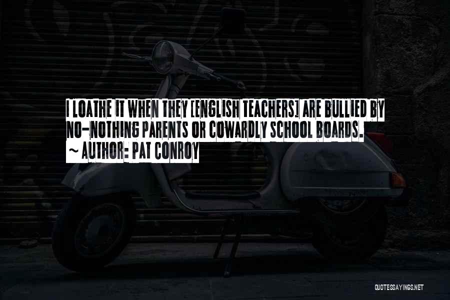 English Teachers Quotes By Pat Conroy