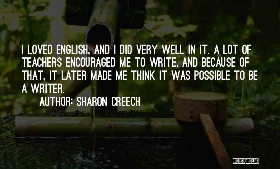 English Teachers Quotes By Sharon Creech