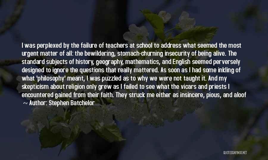 English Teachers Quotes By Stephen Batchelor