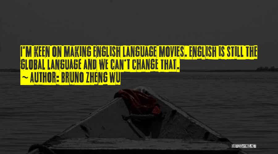 English The Global Language Quotes By Bruno Zheng Wu