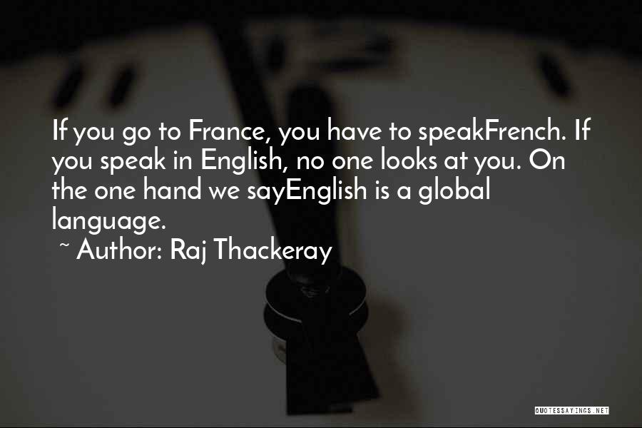 English The Global Language Quotes By Raj Thackeray