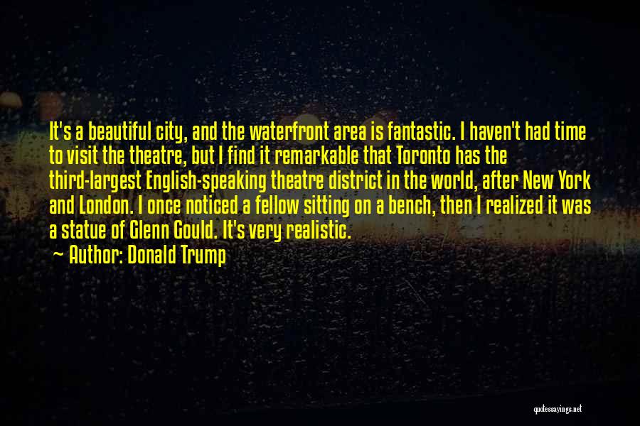 English Theatre Quotes By Donald Trump