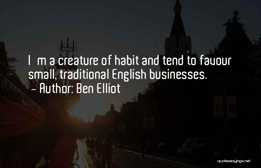 English Traditional Quotes By Ben Elliot