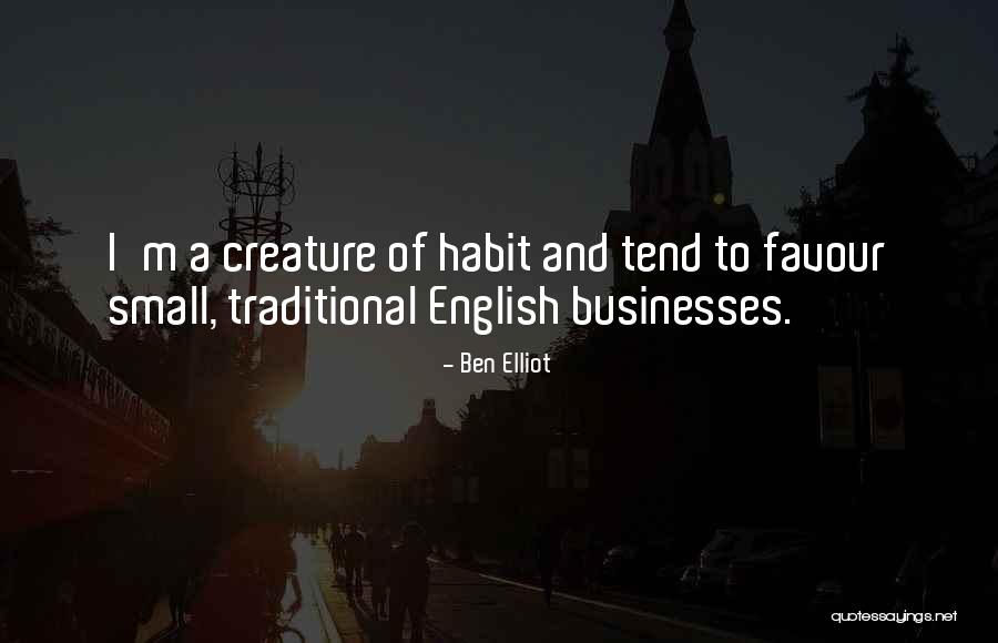 English Traditional Quotes By Ben Elliot