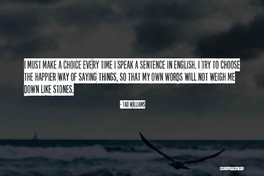 English Words Quotes By Tad Williams English Words Quotes By Tad Williams