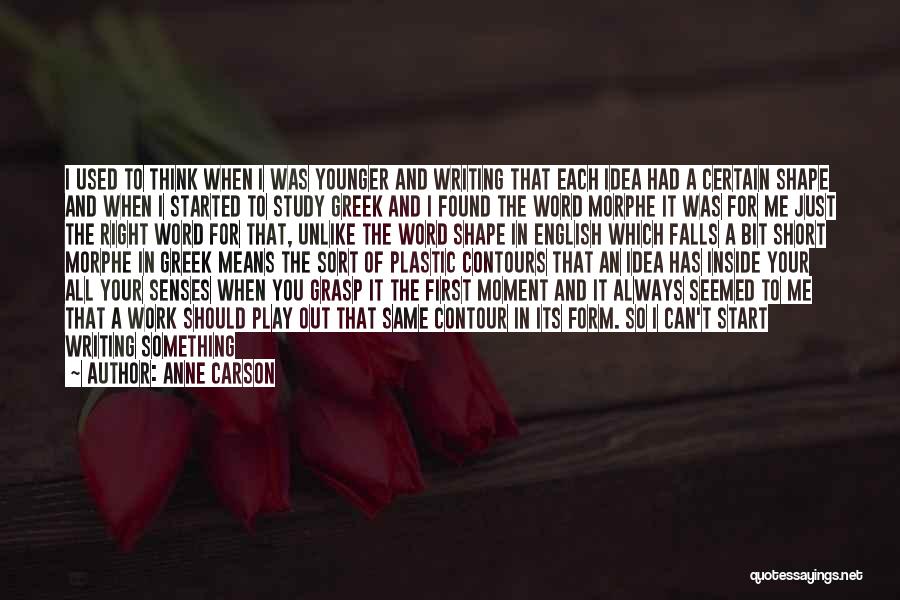 English Writing Quotes By Anne Carson