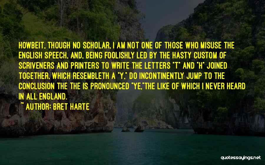 English Writing Quotes By Bret Harte