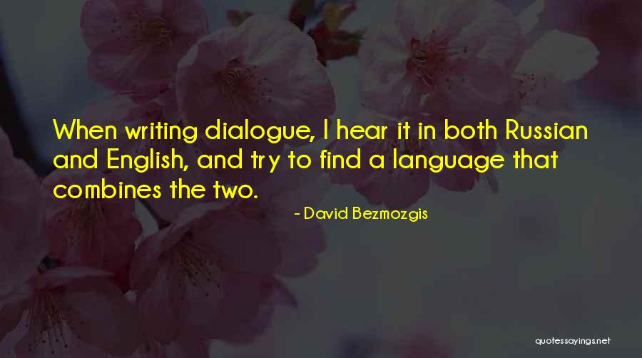 English Writing Quotes By David Bezmozgis