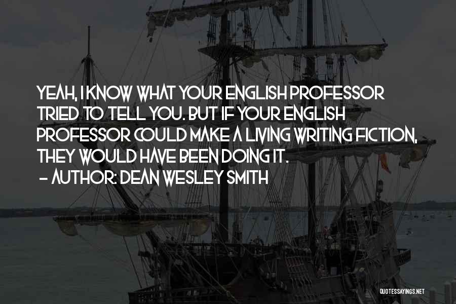 English Writing Quotes By Dean Wesley Smith