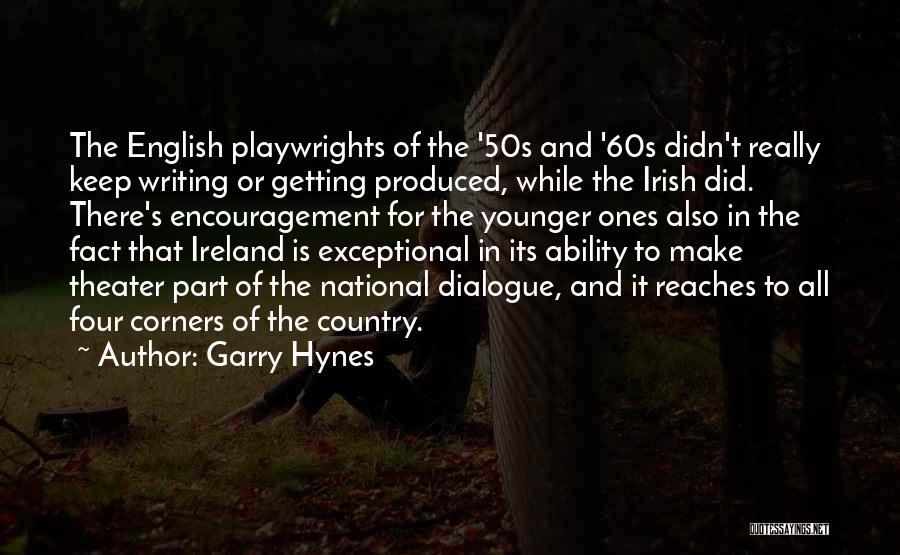 English Writing Quotes By Garry Hynes