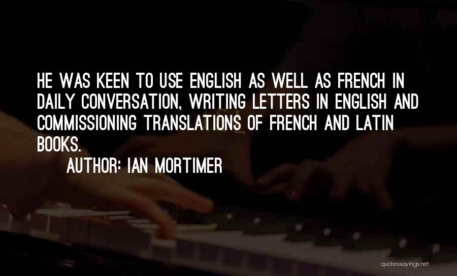 English Writing Quotes By Ian Mortimer