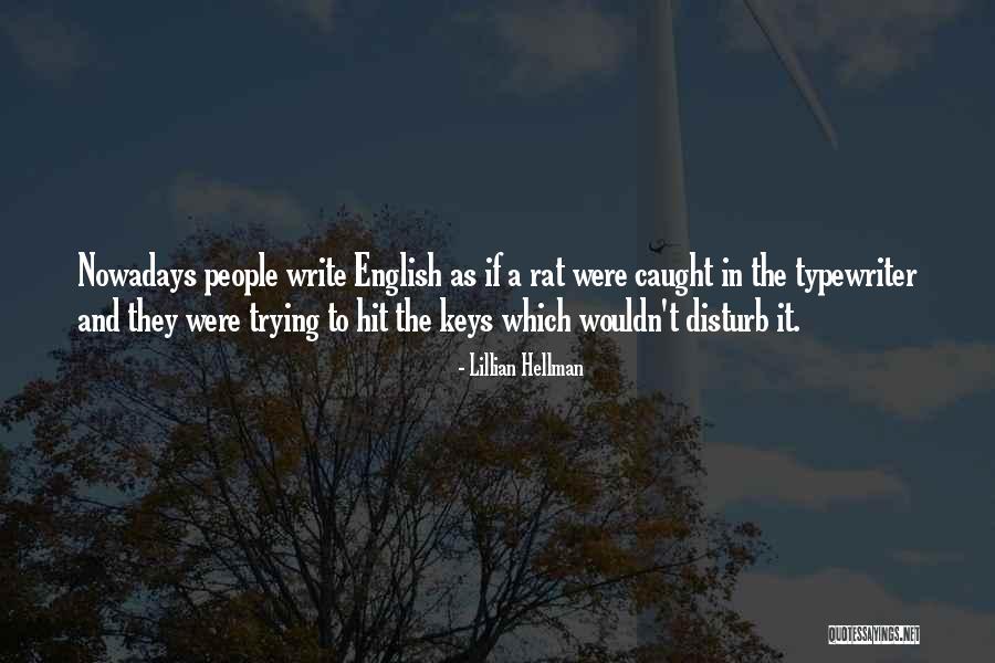English Writing Quotes By Lillian Hellman English Writing Quotes By Lillian Hellman