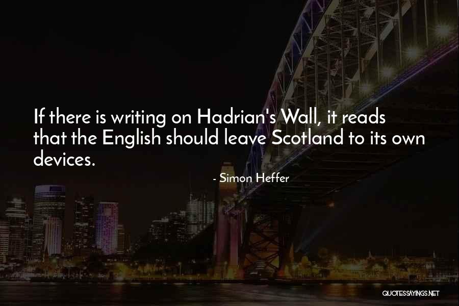 English Writing Quotes By Simon Heffer